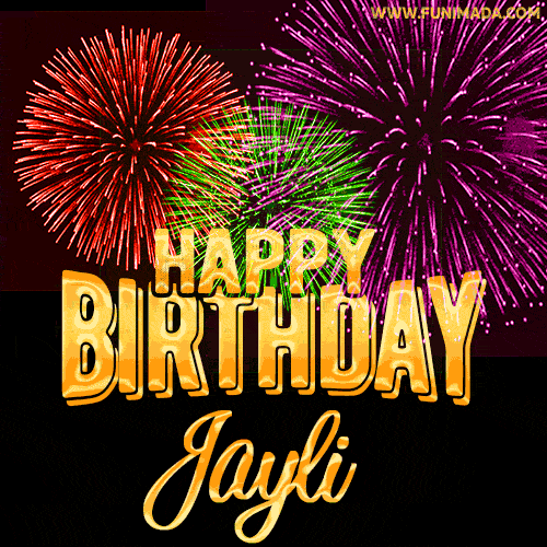 Wishing You A Happy Birthday, Jayli! Best fireworks GIF animated greeting card.