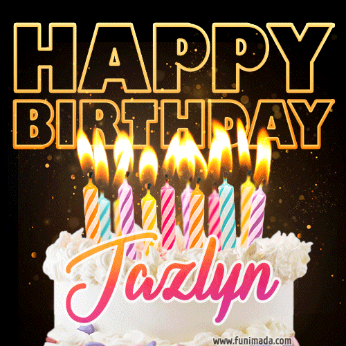 Jazlyn - Animated Happy Birthday Cake GIF Image for WhatsApp