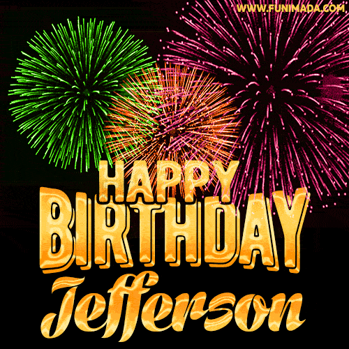 Wishing You A Happy Birthday, Jefferson! Best fireworks GIF animated greeting card.