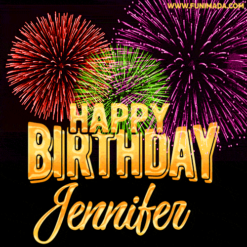 Wishing You A Happy Birthday, Jennifer! Best fireworks GIF animated greeting card.