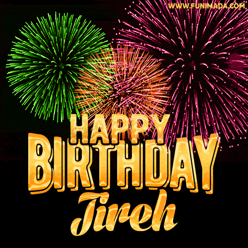 Wishing You A Happy Birthday, Jireh! Best fireworks GIF animated greeting card.