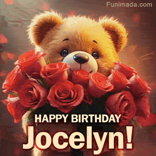 Cinematic style cute animated teddy bear with charming features holding a large bouquet of red roses, the words say 'Happy Birthday Jocelyn' in sans serif font.