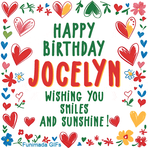 A colorful animated card for Jocelyn’s birthday featuring playful hearts, cheerful flowers, and a handwritten message wishing smiles and sunshine.