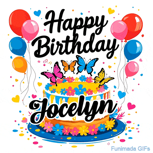 An animated birthday card for Jocelyn. It features a festive cake with her name, 'Jocelyn', and colorful butterflies. Floating balloons and hearts complete the joyful scene.