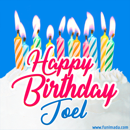 Happy Birthday GIF for Joel with Birthday Cake and Lit Candles