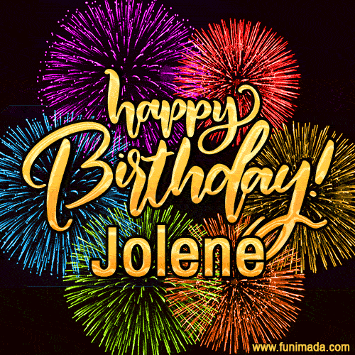 Happy Birthday, Jolene! Celebrate with joy, colorful fireworks, and unforgettable moments. Cheers!