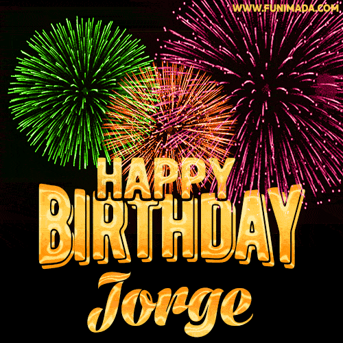 Wishing You A Happy Birthday, Jorge! Best fireworks GIF animated greeting card.