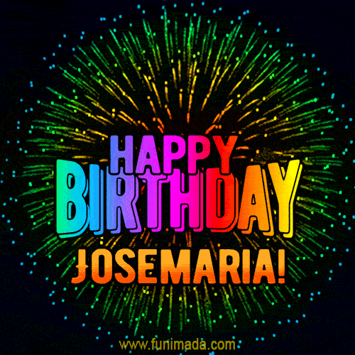 New Bursting with Colors Happy Birthday Josemaria GIF and Video with Music