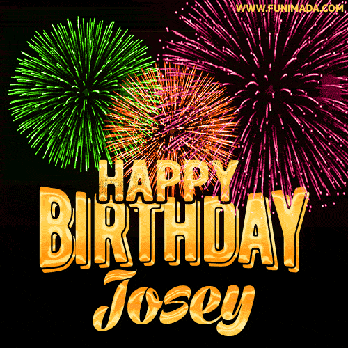 Wishing You A Happy Birthday, Josey! Best fireworks GIF animated greeting card.