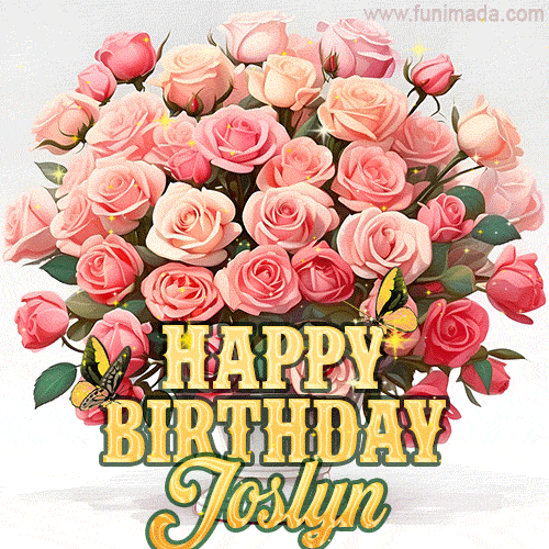 Golden 'Happy Birthday Joslyn' text beneath a vibrant bouquet of orange roses, complete with glittering butterflies and sparkling details.
