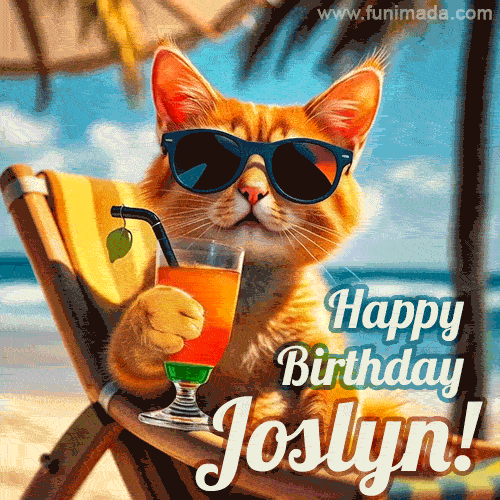 An animated orange cat wearing sunglasses, sitting on a beach chair with a tropical drink, with a festive 'Happy Birthday Joslyn!' message.