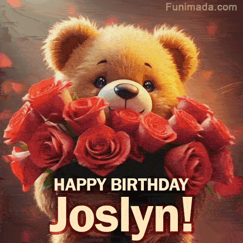 Cinematic style cute animated teddy bear with charming features holding a large bouquet of red roses, the words say 'Happy Birthday Joslyn' in sans serif font.