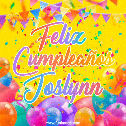 A bright and festive GIF with the text 'Feliz Cumpleaños Joslynn' in Spanish in colorful fonts, surrounded by confetti, balloons, and festive banners on a vibrant yellow background.