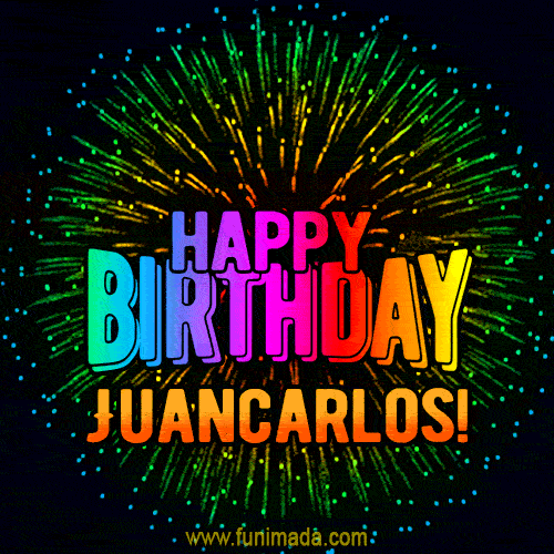 New Bursting with Colors Happy Birthday Juancarlos GIF and Video with Music