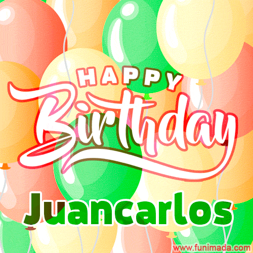 Happy Birthday Image for Juancarlos. Colorful Birthday Balloons GIF Animation.