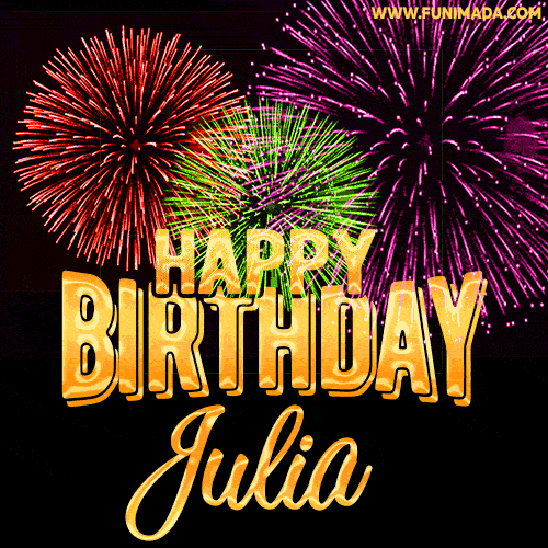 Wishing You A Happy Birthday, Julia! Best fireworks GIF animated greeting card.