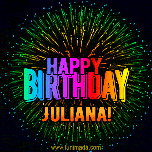 New Bursting with Colors Happy Birthday Juliana GIF and Video with Music