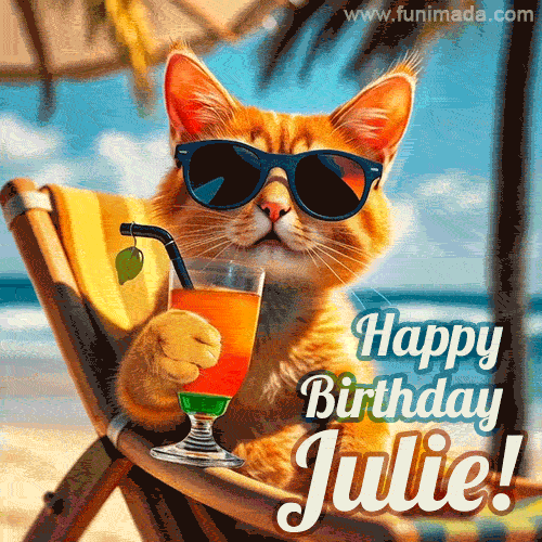 An animated orange cat wearing sunglasses, sitting on a beach chair with a tropical drink, with a festive 'Happy Birthday Julie!' message.