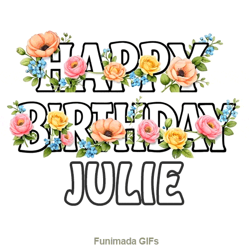 Cheerful Happy Birthday Julie animated GIF with vibrant floral decorations on a white background