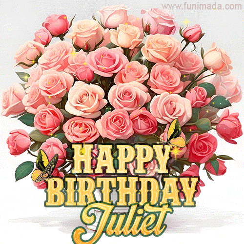 Birthday wishes to Juliet with a charming GIF featuring pink roses, butterflies and golden quote