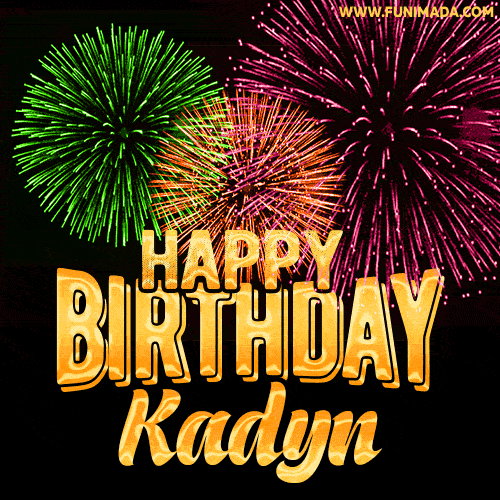 Wishing You A Happy Birthday, Kadyn! Best fireworks GIF animated greeting card.