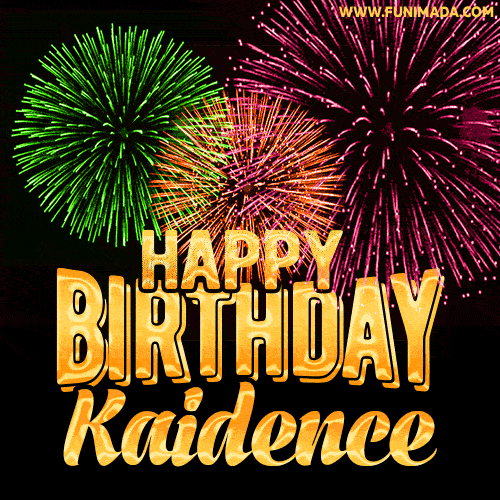 Wishing You A Happy Birthday, Kaidence! Best fireworks GIF animated greeting card.