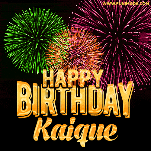 Wishing You A Happy Birthday, Kaique! Best fireworks GIF animated greeting card.