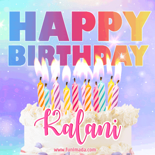 Animated Happy Birthday Cake with Name Kalani and Burning Candles