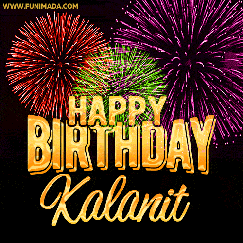 Wishing You A Happy Birthday, Kalanit! Best fireworks GIF animated greeting card.