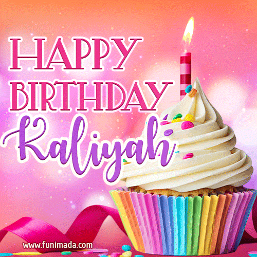 Happy Birthday Kaliyah - Lovely Animated GIF