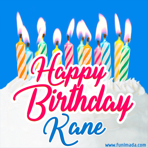 Happy Birthday GIF for Kane with Birthday Cake and Lit Candles