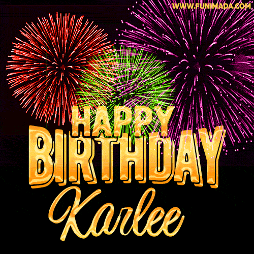 Wishing You A Happy Birthday, Karlee! Best fireworks GIF animated greeting card.