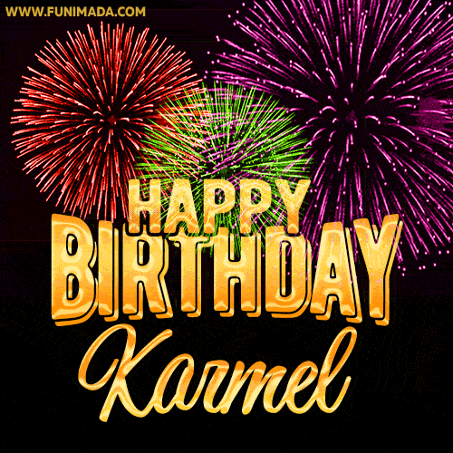 Wishing You A Happy Birthday, Karmel! Best fireworks GIF animated greeting card.