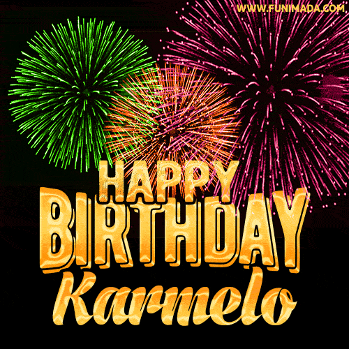 Wishing You A Happy Birthday, Karmelo! Best fireworks GIF animated greeting card.