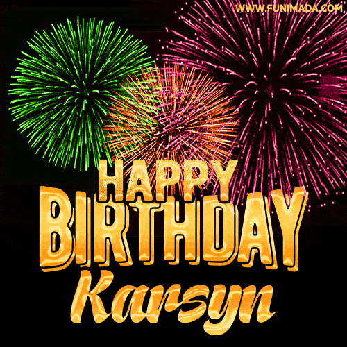 Wishing You A Happy Birthday, Karsyn! Best fireworks GIF animated greeting card.