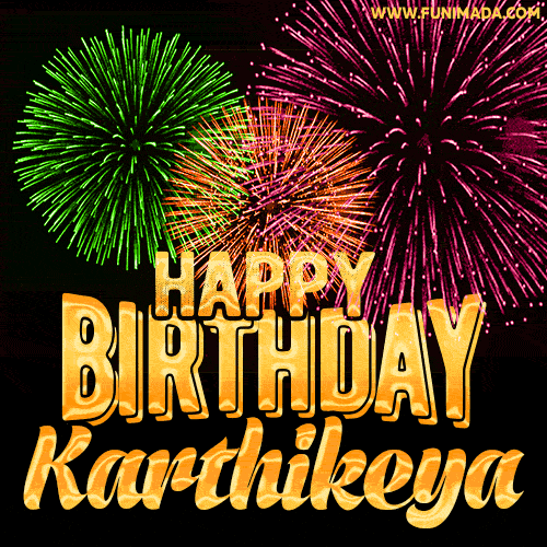 Wishing You A Happy Birthday, Karthikeya! Best fireworks GIF animated greeting card.
