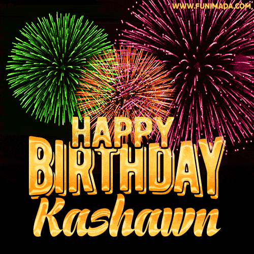 Wishing You A Happy Birthday, Kashawn! Best fireworks GIF animated greeting card.