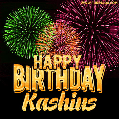 Wishing You A Happy Birthday, Kashius! Best fireworks GIF animated greeting card.