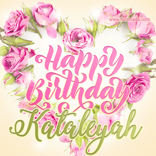 Pink rose heart shaped bouquet - Happy Birthday Card for Kataleyah