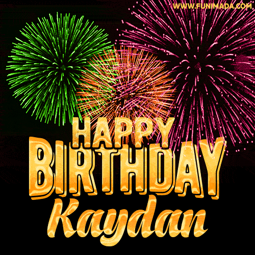Wishing You A Happy Birthday, Kaydan! Best fireworks GIF animated greeting card.