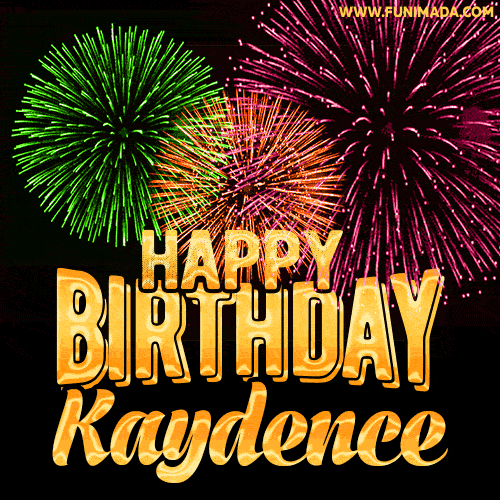 Wishing You A Happy Birthday, Kaydence! Best fireworks GIF animated greeting card.