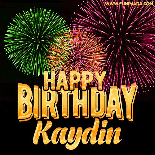 Wishing You A Happy Birthday, Kaydin! Best fireworks GIF animated greeting card.