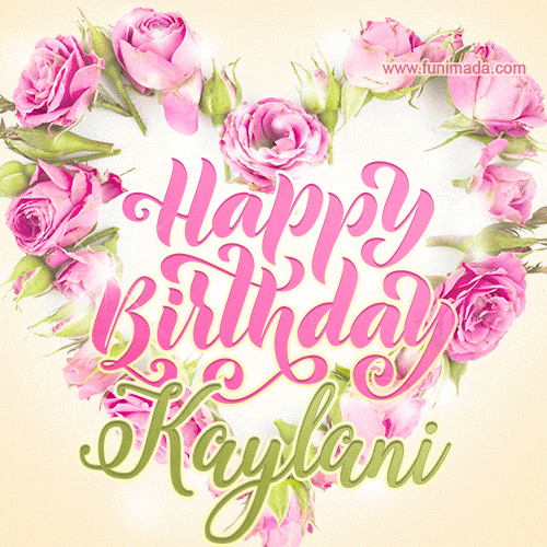 Pink rose heart shaped bouquet - Happy Birthday Card for Kaylani