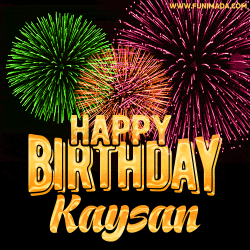 Wishing You A Happy Birthday, Kaysan! Best fireworks GIF animated greeting card.