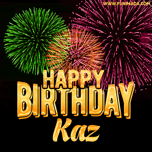 Wishing You A Happy Birthday, Kaz! Best fireworks GIF animated greeting card.