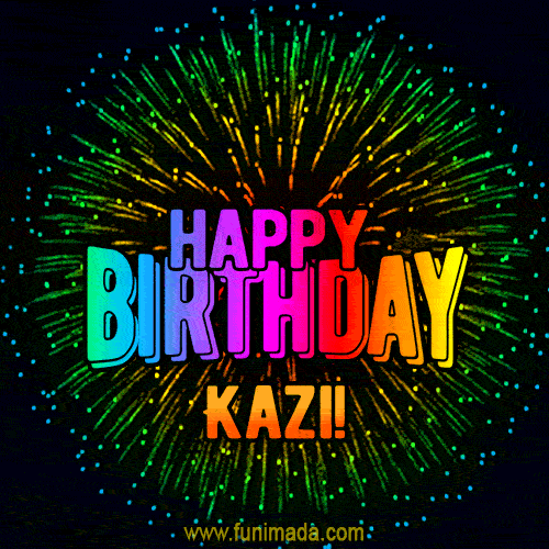 New Bursting with Colors Happy Birthday Kazi GIF and Video with Music