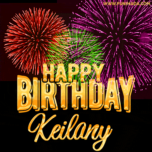 Wishing You A Happy Birthday, Keilany! Best fireworks GIF animated greeting card.
