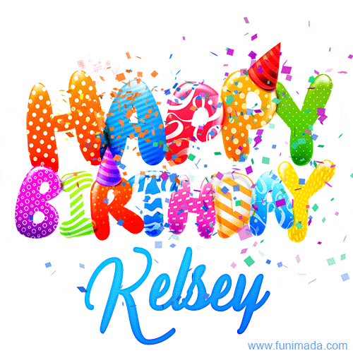 Happy Birthday Kelsey - Creative Personalized GIF With Name