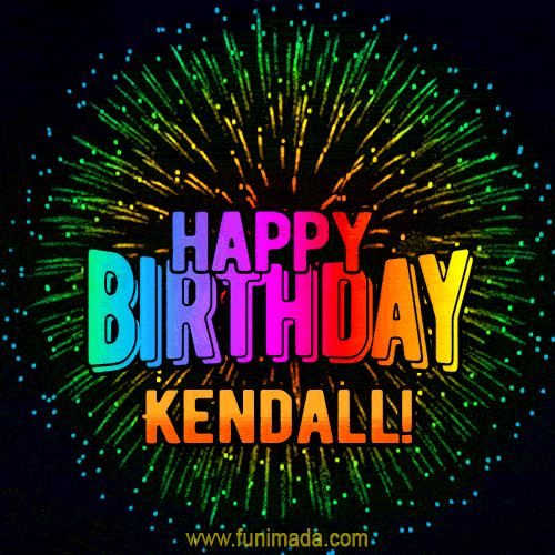 New Bursting with Colors Happy Birthday Kendall GIF and Video with Music