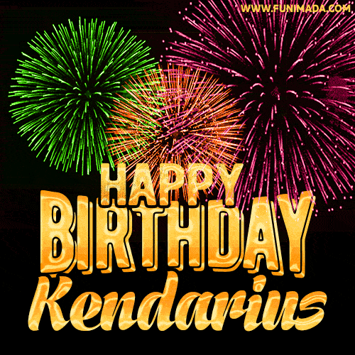 Wishing You A Happy Birthday, Kendarius! Best fireworks GIF animated greeting card.
